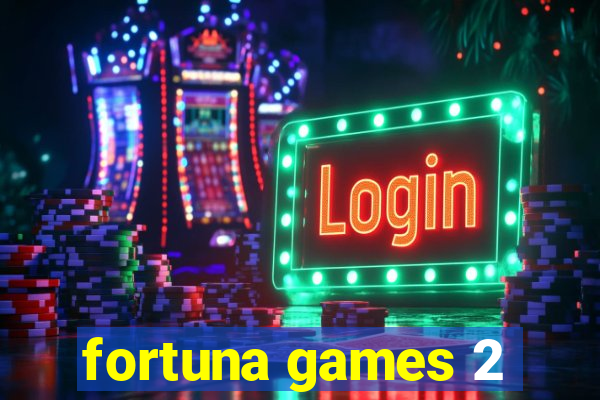 fortuna games 2